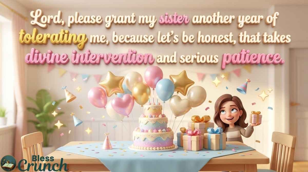 Funny Birthday Prayers for Sister asking God for patience, humor, and another year of sibling love