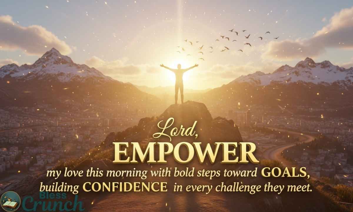 Good morning prayer for my love asking God for success, confidence, and strength