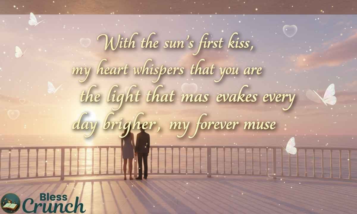 Romantic good morning quote for my love about sunshine, affection, and making every day brighter