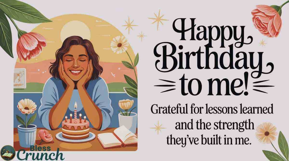 grateful birthday wishes for myself celebrating lessons learned strength and personal growth