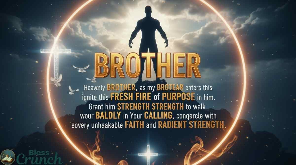 Powerful Brother Birthday Prayers asking God to ignite purpose, grant strength, faith, and victory in his new year of life