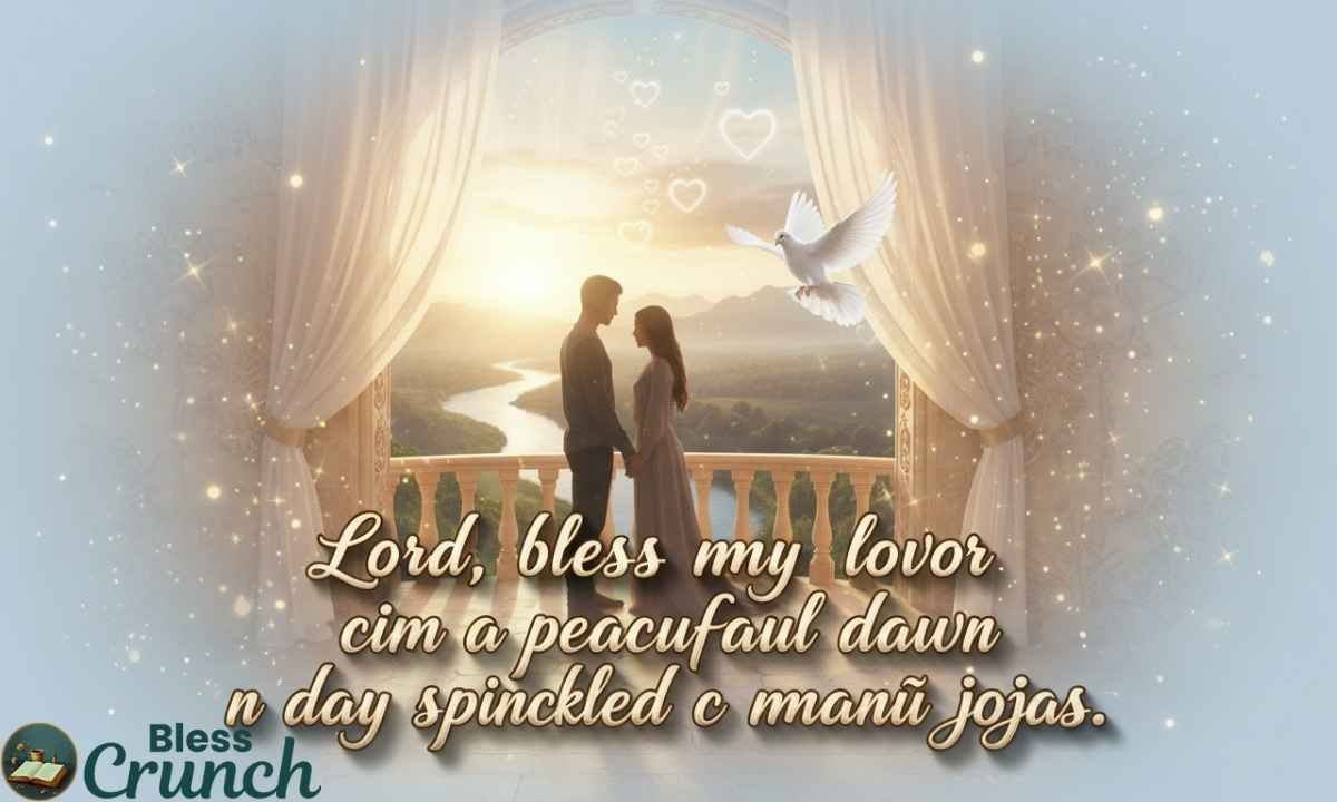 Short good morning prayer for my love asking God for peace and daily joy
