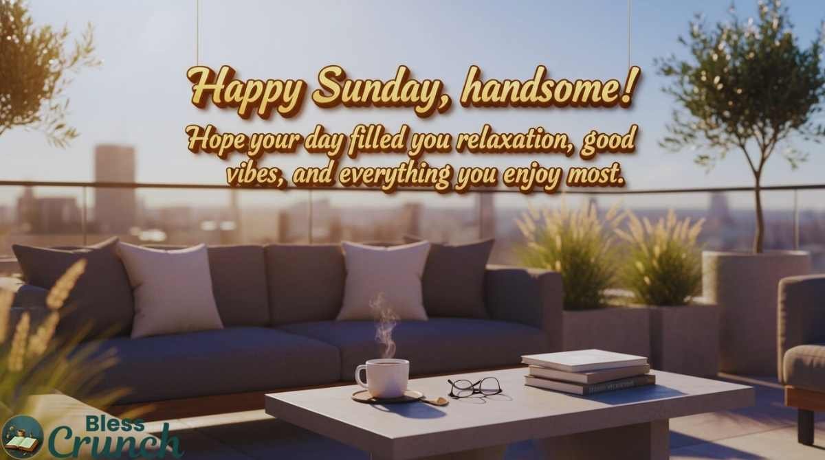 Happy Sunday message for him wishing relaxation, positive vibes, and a joyful day